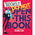 Seriously, Do Not Open This Book