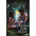 Hatred For Bugs