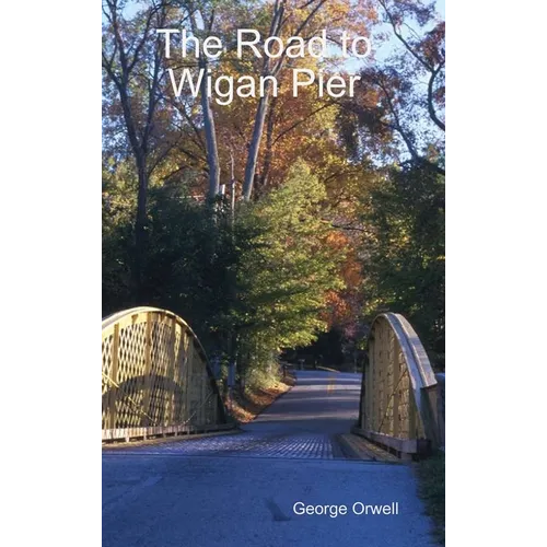 The Road to Wigan Pier