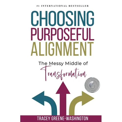 Choosing Purposeful Alignment: The Messy Middle of Transformation