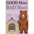 Good Mom, Bad Mom