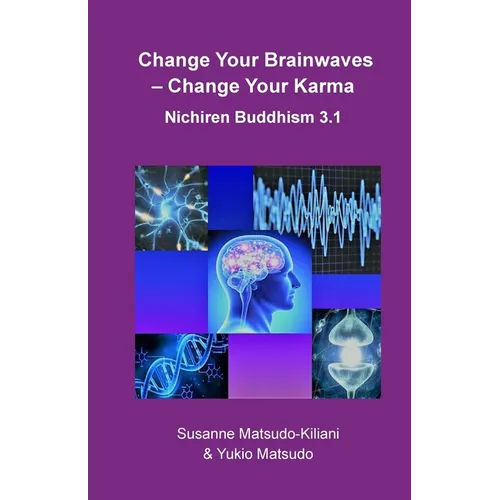 Change your Brainwaves, Change your Karma: Nichiren Buddhism 3.1