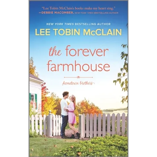 The Forever Farmhouse: A Small Town Romance