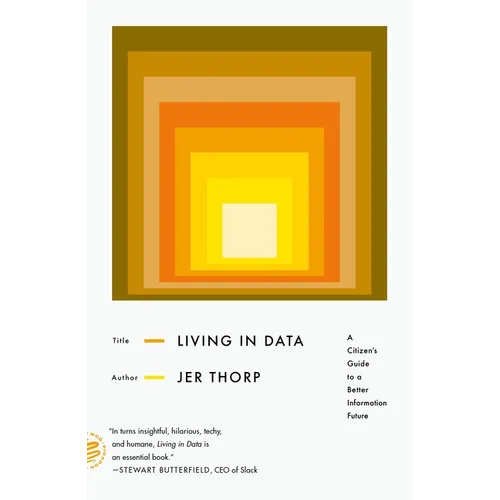 Living in Data: A Citizen's Guide to a Better Information Future