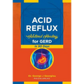Acid Reflux: Natural Healing for GERD in 90 Days