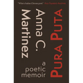 Pura Puta: a poetic memoir