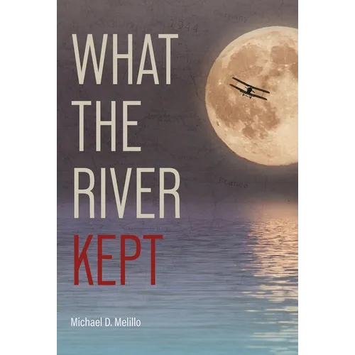 What the River Kept: A Story of War, Survival, and the Silence That Followed
