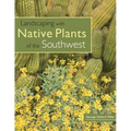 Landscaping with Native Plants of the Southwest
