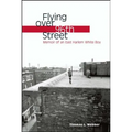 Flying Over 96th Street: Memoir of an East Harlem White Boy