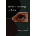 Toward a Psychology of Being-Reprint of 1962 Edition First Edition