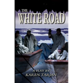 The White Road: A Play Of Shackleton