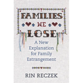 Families We Lose: A New Explanation for Family Estrangement