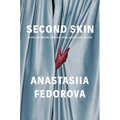 Second Skin: Inside the Worlds of Fetish, Kink, and Deviant Desire