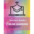 A Teacher's Guide to Online Learning: Practical Strategies to Improve K-12 Student Engagement in Virtual Learning