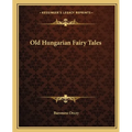 Old Hungarian Fairy Tales