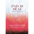 Pain is Deaf