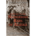 A Guide to the Notorious Bars of Alaska 3rd Ed. Rev.