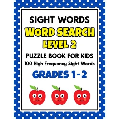 SIGHT WORDS Word Search Puzzle Book For Kids - LEVEL 2: 100 High Frequency Sight Words Reading Practice Workbook Grades 1st - 2nd, Ages 5 - 8 Years