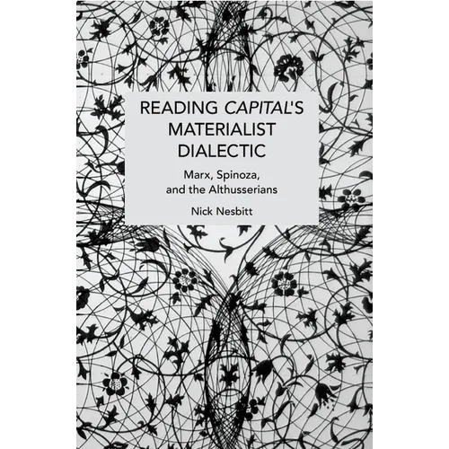 Reading Capital's Materialist Dialectic