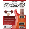 Gimnasio para dedos en la guitarra