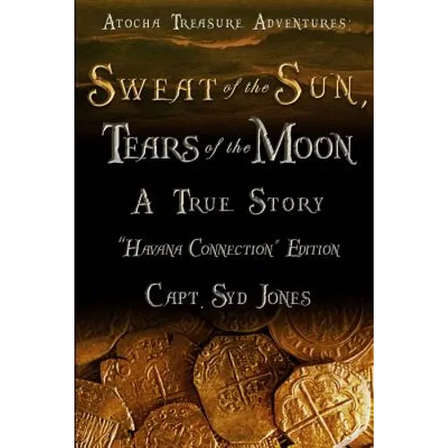 Atocha Treasure Adventures: Sweat of the Sun, Tears of the Moon: Havana Connection Edition