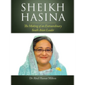 Sheikh Hasina: The Making of an Extraordinary South Asian Leader