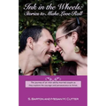 Ink in the Wheels: Stories to Make Love Roll
