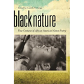 Black Nature: Four Centuries of African American Nature Poetry
