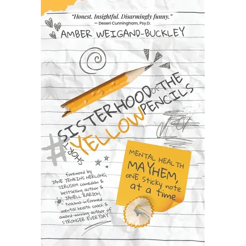 #sisterhoodoftheshortyellowpencils: Mental Health Mayhem, One Sticky Note at a Time