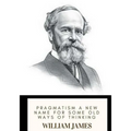 Pragmatism A New Name for Some Old Ways of Thinking