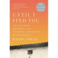 Until I Find You: Disappeared Children and Coercive Adoptions in Guatemala