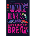 Arcades, Hearts, and Other Things That Break