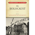 Understanding and Teaching the Holocaust