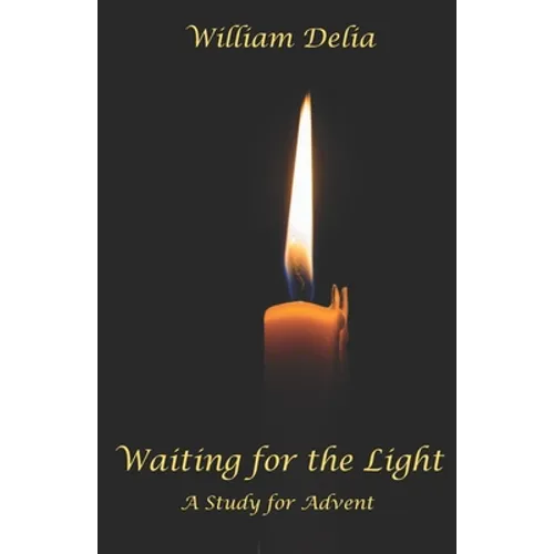 Waiting for the Light: A Study for Advent