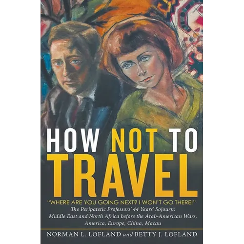 How Not to Travel: "Where are you going next? I won't go there!"