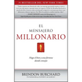 El Mensajero Millonario: Haga El Bien y Una Fortuna Dando Consejos = The Messenger Millionaire