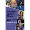 Fabulous Female Firsts: The Trailblazers Who Led the Way (Female Empowerment, Amazing Women, Inspirational Women)