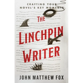 The Linchpin Writer: Crafting Your Novel's Key Moments