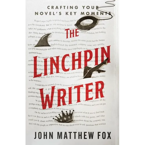 The Linchpin Writer: Crafting Your Novel's Key Moments
