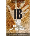 IB Social and Cultural Anthropology: A Study and Test Preparation Guide