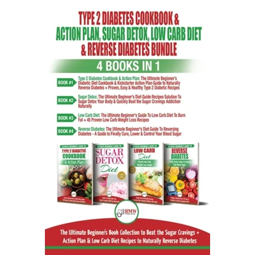 Type 2 Diabetes Cookbook & Action Plan, Sugar Detox, Low Carb Diet & Reverse Diabetes - 4 Books in 1 Bundle: The Ultimate Beginner's Book Collection T