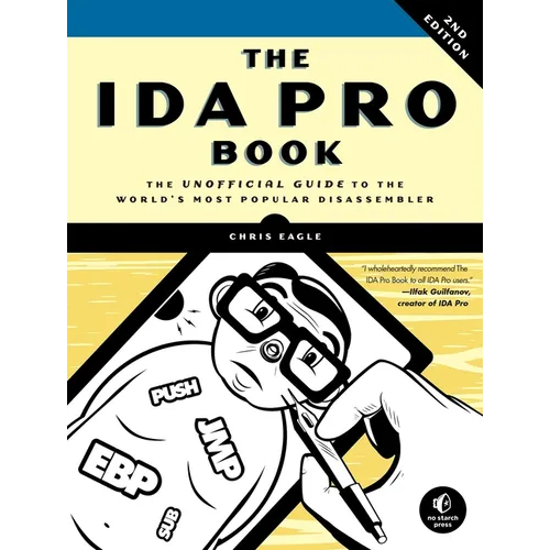 The Ida Pro Book, 2nd Edition: The Unofficial Guide to the World's Most Popular Disassembler