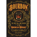 Bourbon: The Rise, Fall, and Rebirth of an American Whiskey