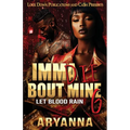 Imma Die Bout Mine 6