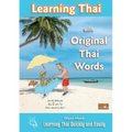 Learning Thai with Original Thai Words: Learning Thai Quickly and Easily