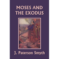 Moses and the Exodus (Yesterday's Classics)
