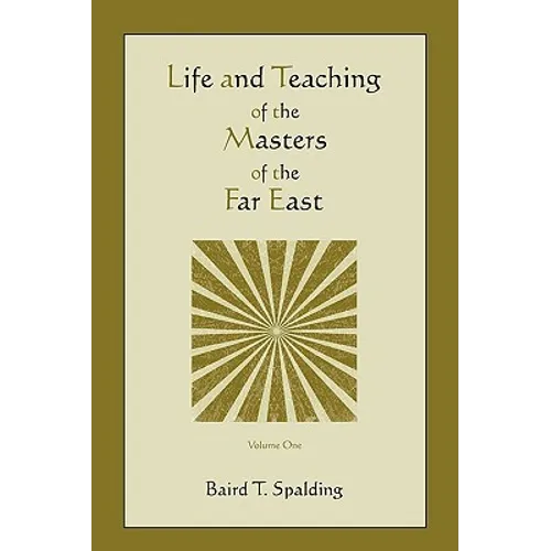 Life and Teaching of the Masters of the Far East (Volume One)