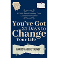 You've Got 21 Days to Change Your Life