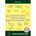 Understanding Thai Language and Grammar: Learning Thai Quickly and Easily