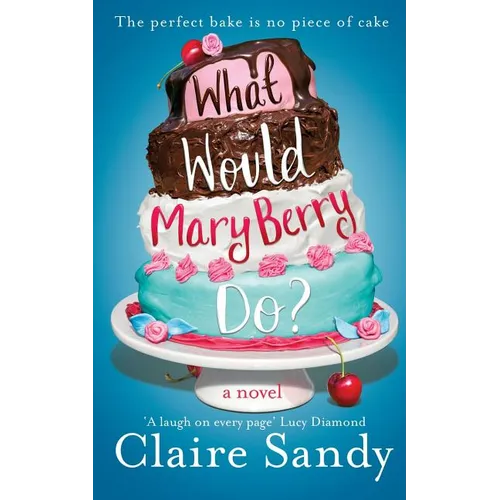 What Would Mary Berry Do?